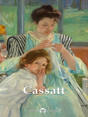 cover image of Delphi Complete Works of Mary Cassatt Illustrated